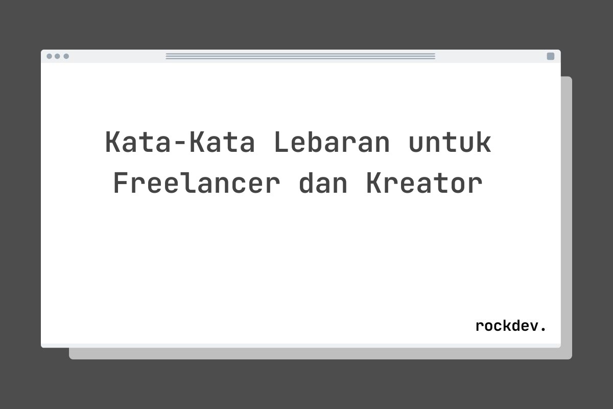 Kata-Kata Lebaran untuk Freelancer dan Kreator