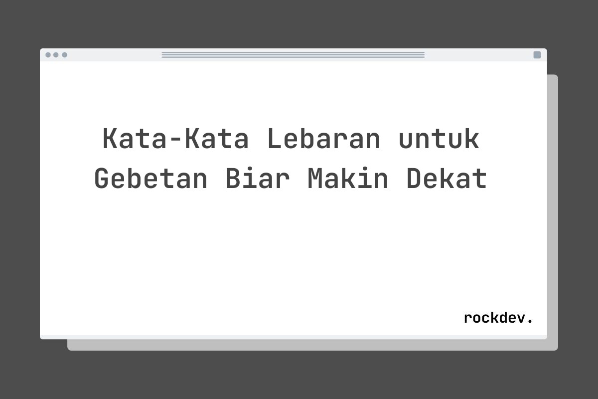 Kata-Kata Lebaran untuk Gebetan Biar Makin Dekat