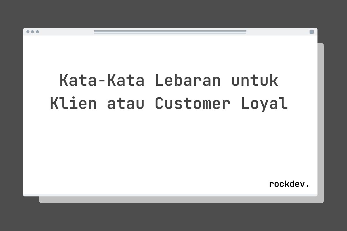 Kata-Kata Lebaran untuk Klien atau Customer Loyal