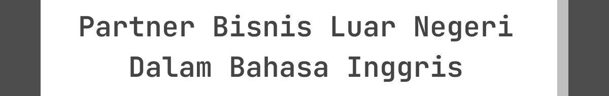 Kata-Kata Lebaran untuk Partner Bisnis Luar Negeri Dalam Bahasa Inggris