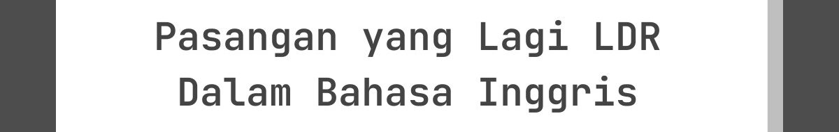Kata-Kata Lebaran untuk Pasangan yang Lagi LDR Dalam Bahasa Inggris