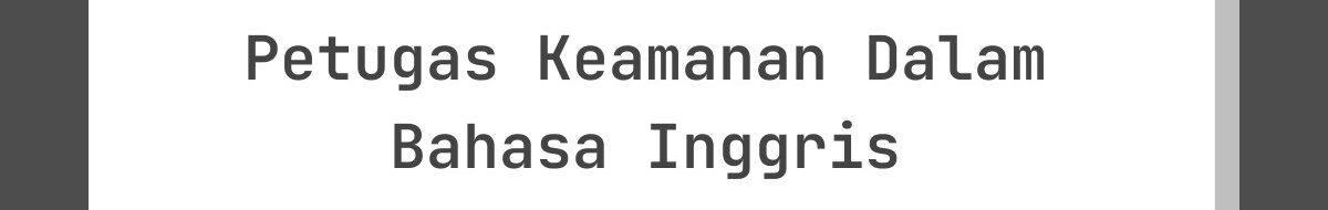 Kata-Kata Lebaran untuk Petugas Keamanan Dalam Bahasa Inggris