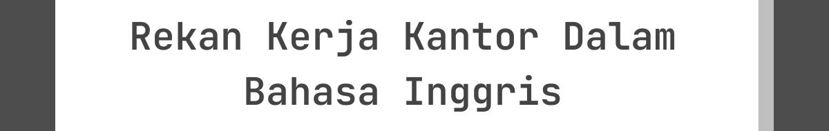 Kata-Kata Lebaran untuk Rekan Kerja Kantor Dalam Bahasa Inggris