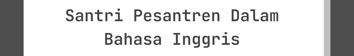 Kata-Kata Lebaran untuk Santri Pesantren Dalam Bahasa Inggris