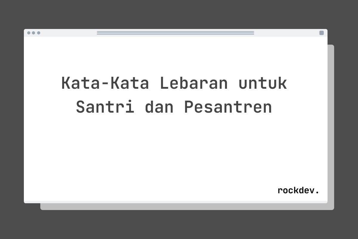 Kata-Kata Lebaran untuk Santri dan Pesantren