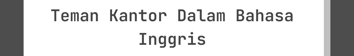 Kata-Kata Lebaran untuk Teman Kantor Dalam Bahasa Inggris