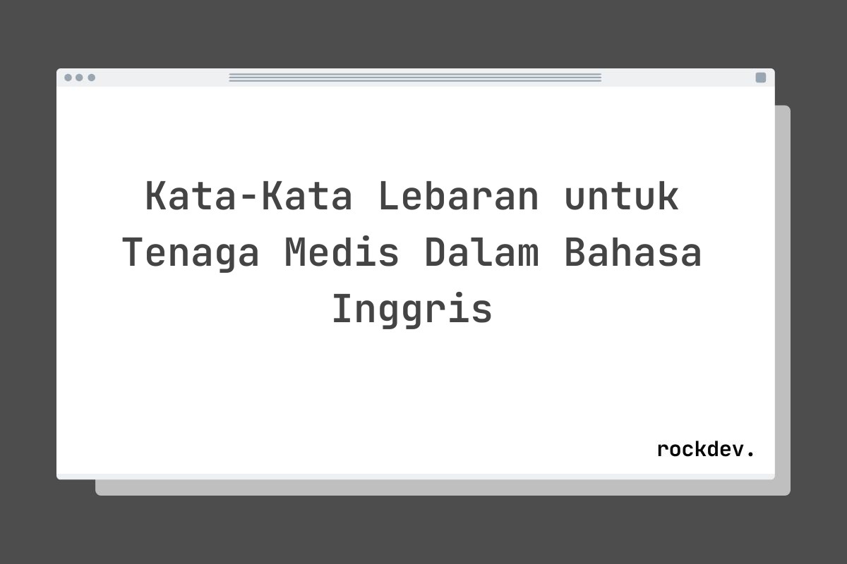 Kata-Kata Lebaran untuk Tenaga Medis Dalam Bahasa Inggris