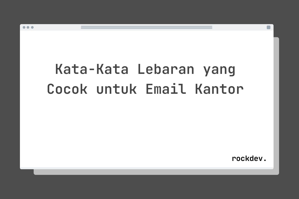 Kata-Kata Lebaran yang Cocok untuk Email Kantor