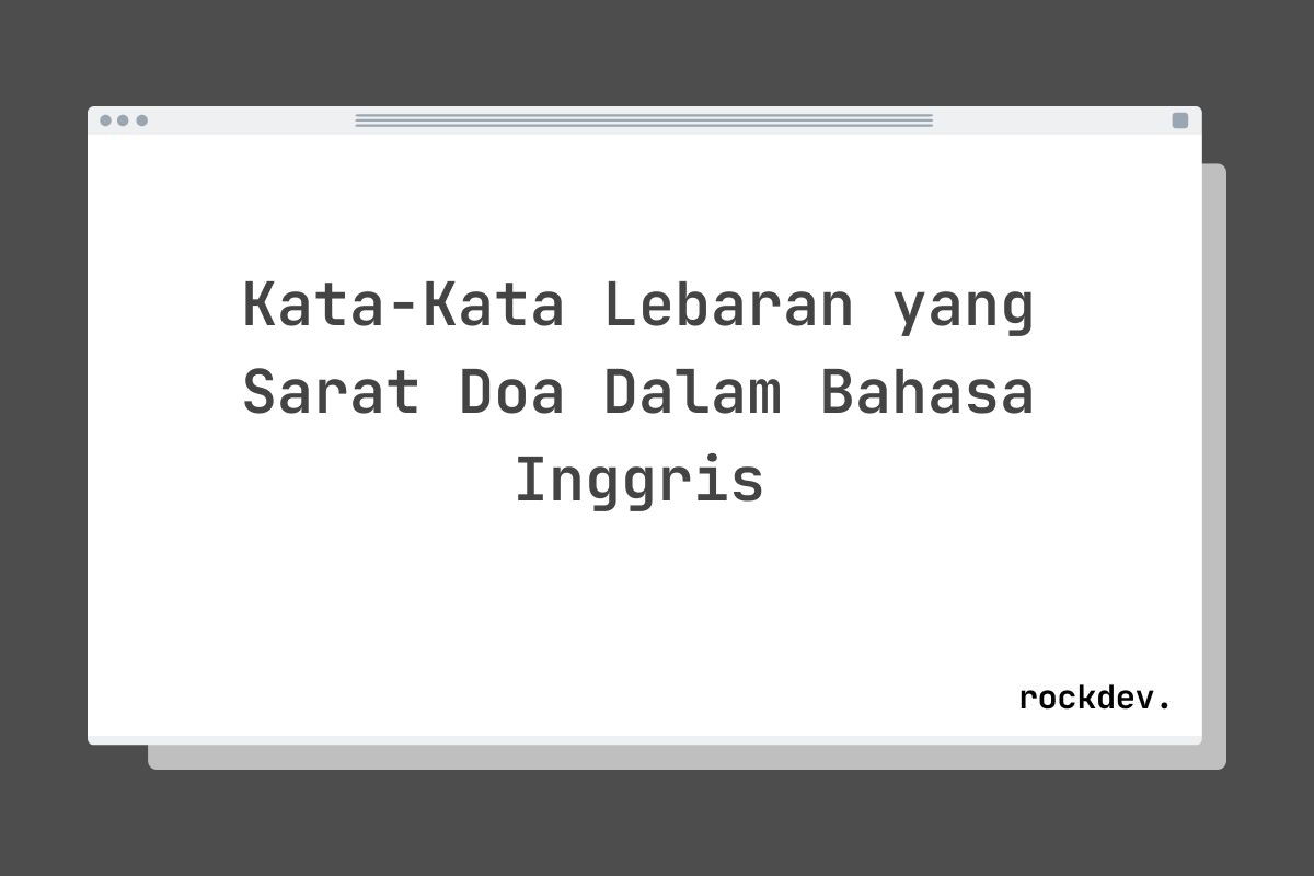 Kata-Kata Lebaran yang Sarat Doa Dalam Bahasa Inggris