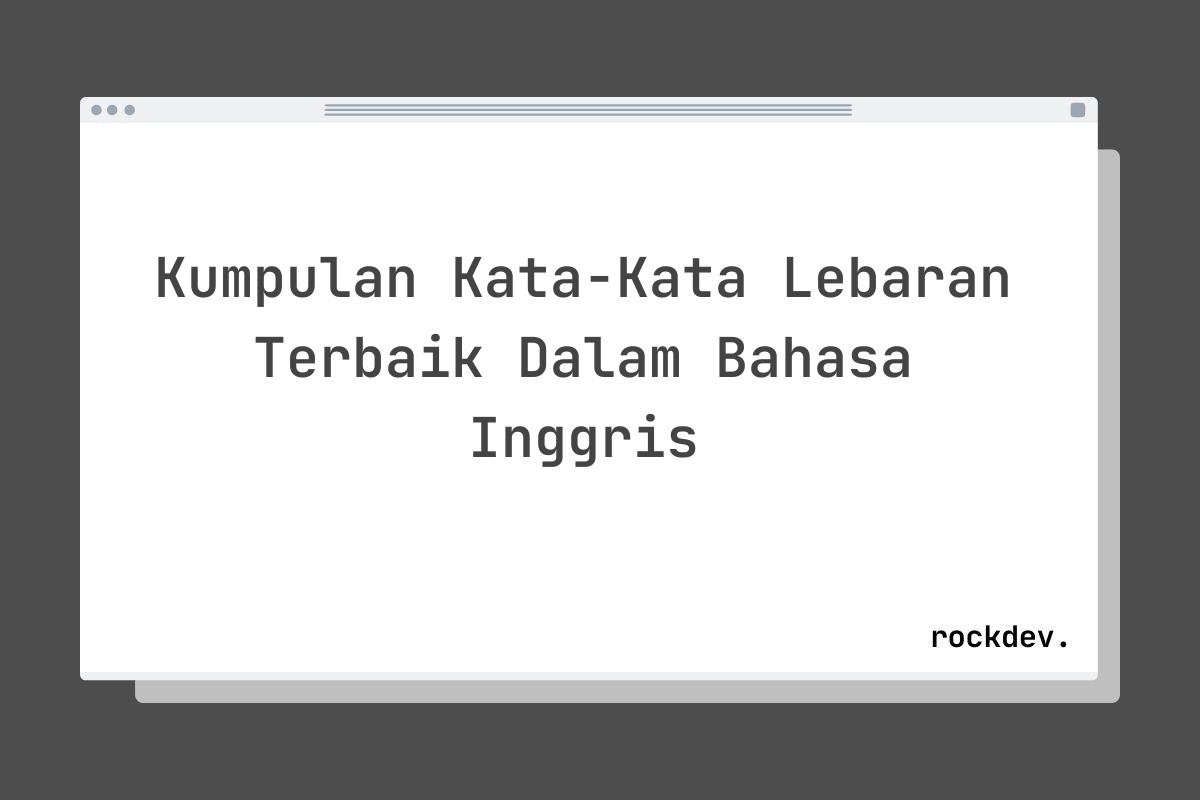 Kumpulan Kata-Kata Lebaran Terbaik Dalam Bahasa Inggris