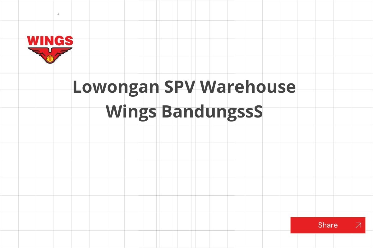Lowongan SPV Warehouse Wings BandungssS