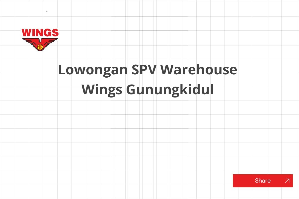 Lowongan SPV Warehouse Wings Gunungkidul
