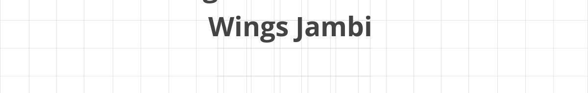 Lowongan SPV Warehouse Wings Jambi