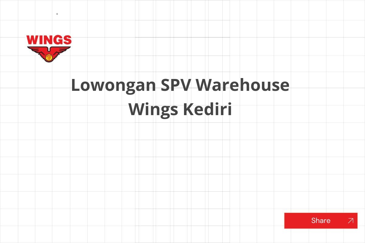 Lowongan SPV Warehouse Wings Kediri