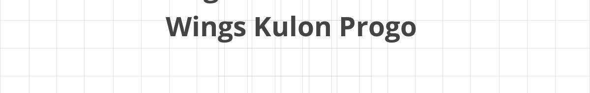 Lowongan SPV Warehouse Wings Kulon Progo