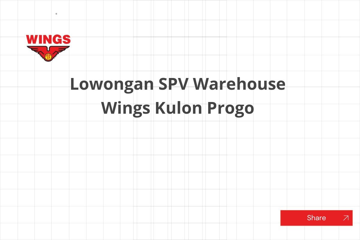 Lowongan SPV Warehouse Wings Kulon Progo