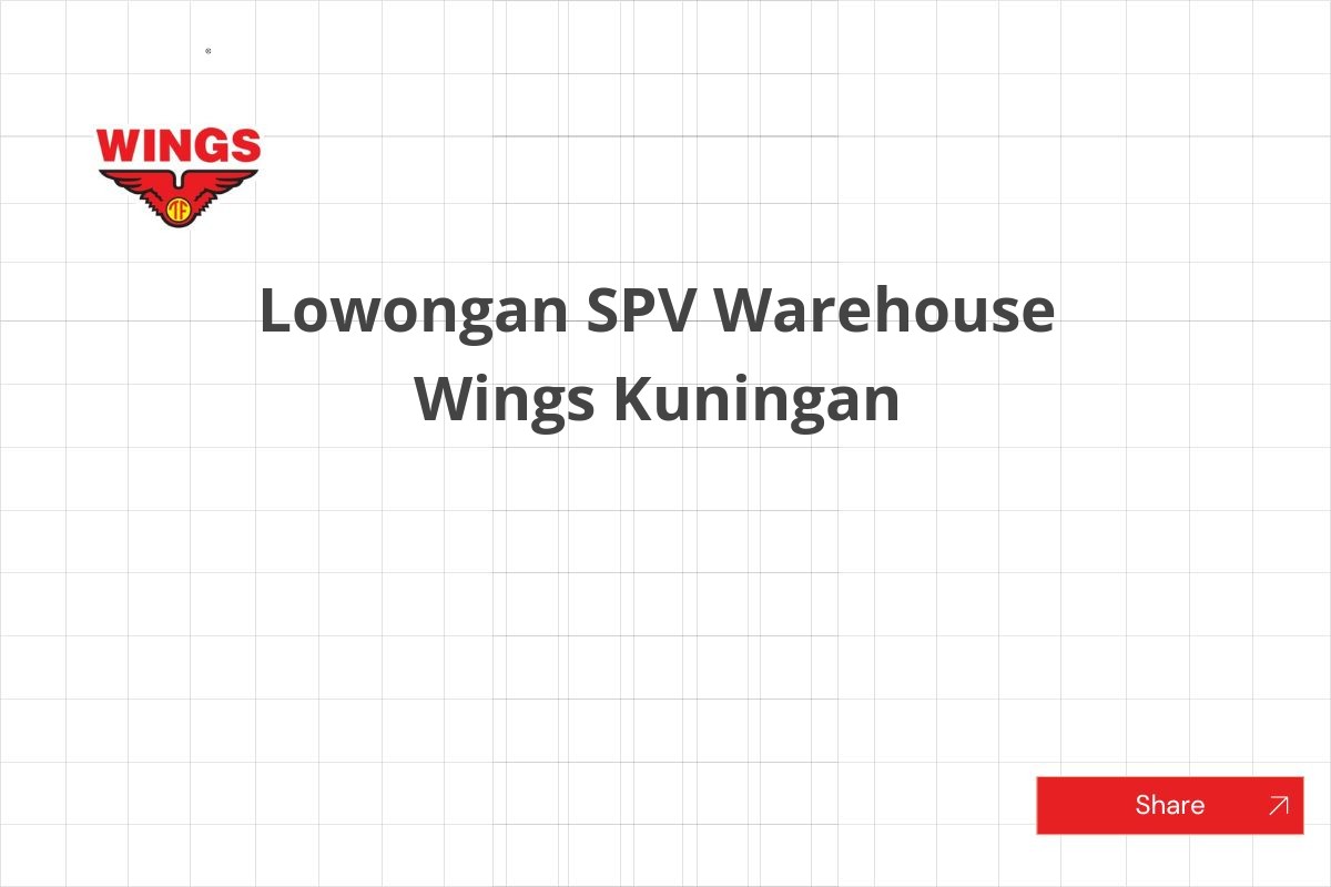 Lowongan SPV Warehouse Wings Kuningan