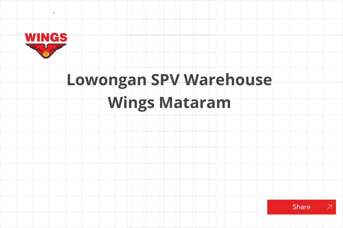 Lowongan SPV Warehouse Wings Mataram