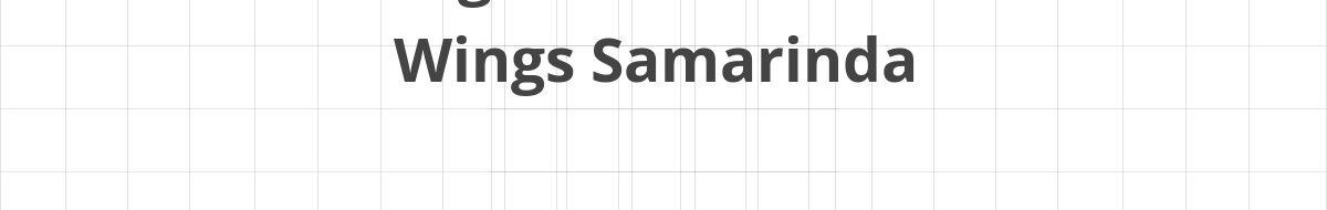 Lowongan SPV Warehouse Wings Samarinda