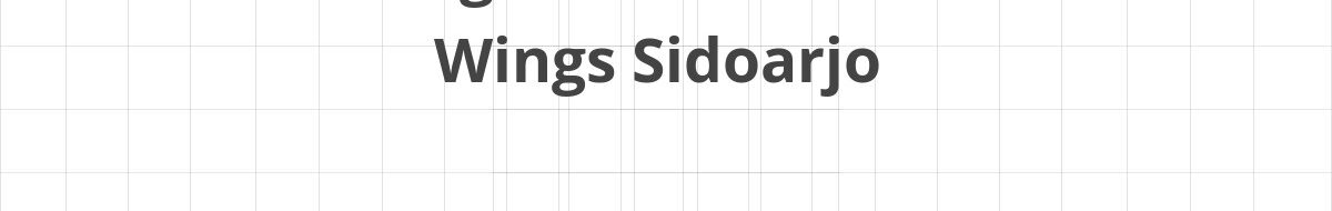 Lowongan SPV Warehouse Wings Sidoarjo
