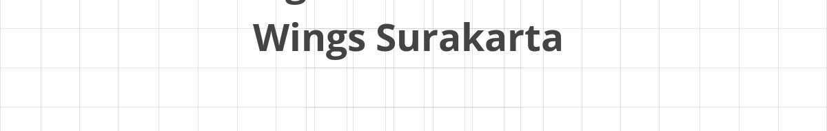 Lowongan SPV Warehouse Wings Surakarta