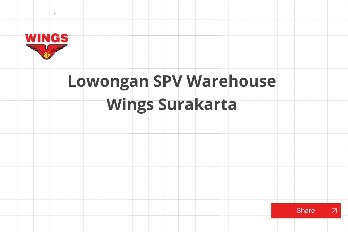 Lowongan SPV Warehouse Wings Surakarta