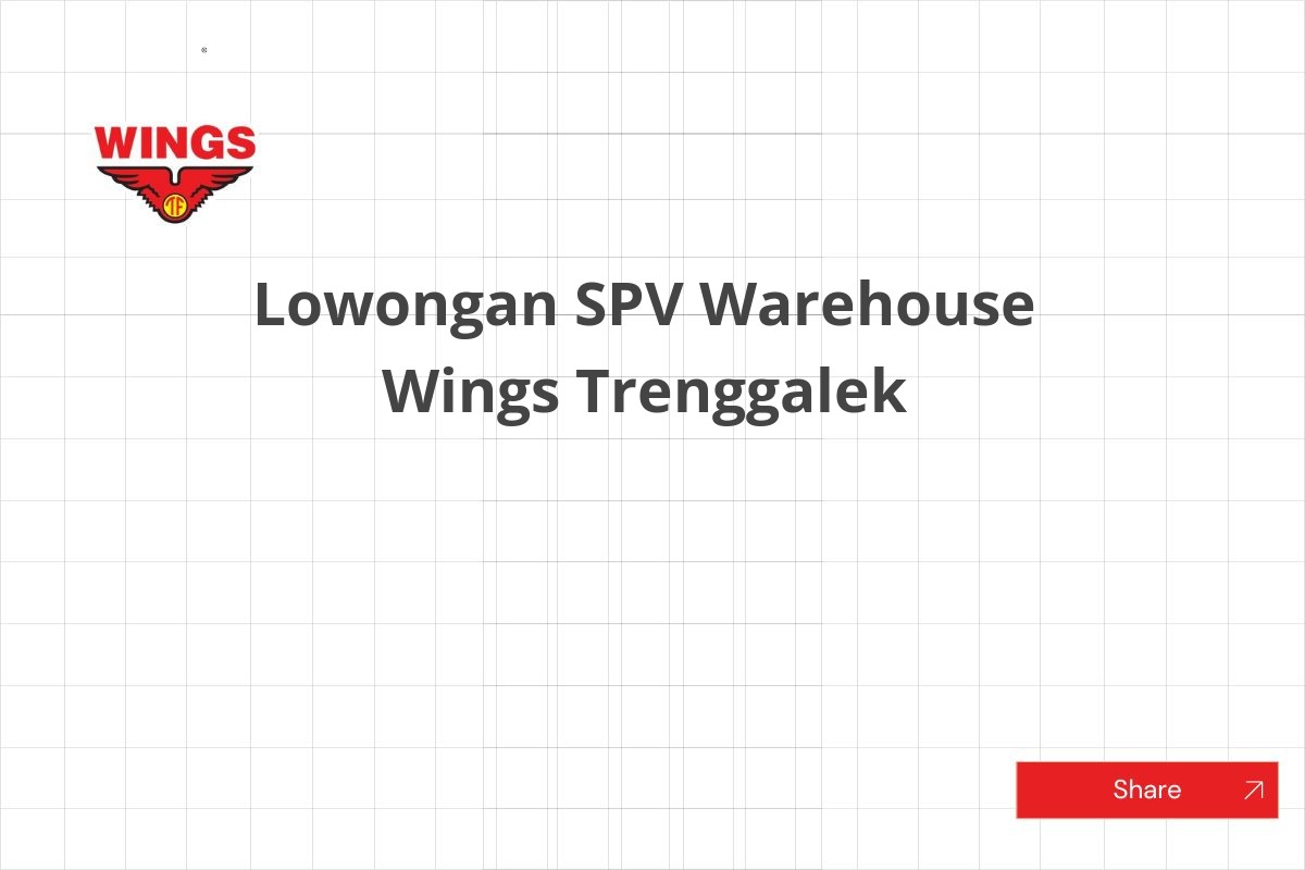 Lowongan SPV Warehouse Wings Trenggalek