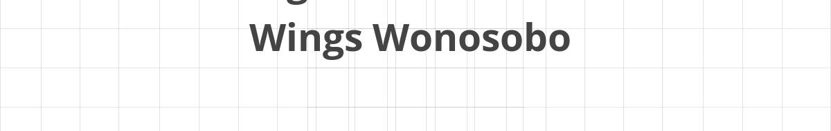 Lowongan SPV Warehouse Wings Wonosobo