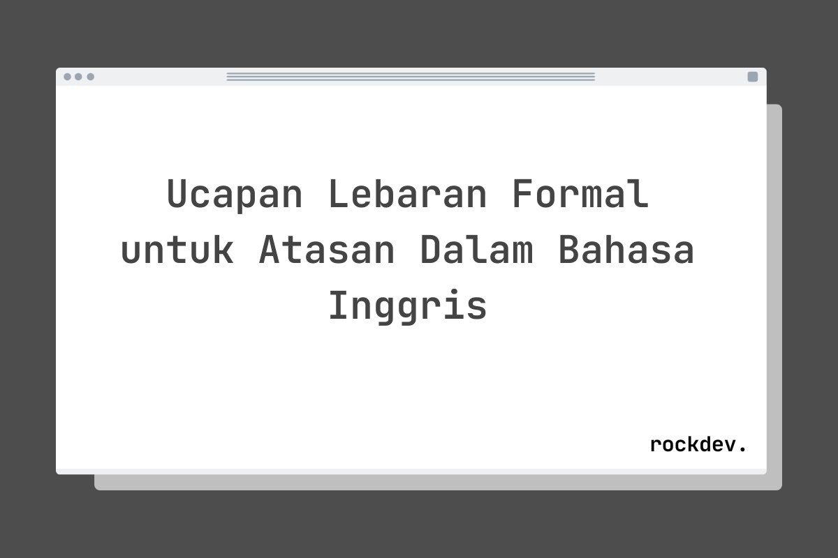 Ucapan Lebaran Formal untuk Atasan Dalam Bahasa Inggris