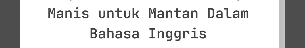 Ucapan Lebaran Sedih Tapi Manis untuk Mantan Dalam Bahasa Inggris