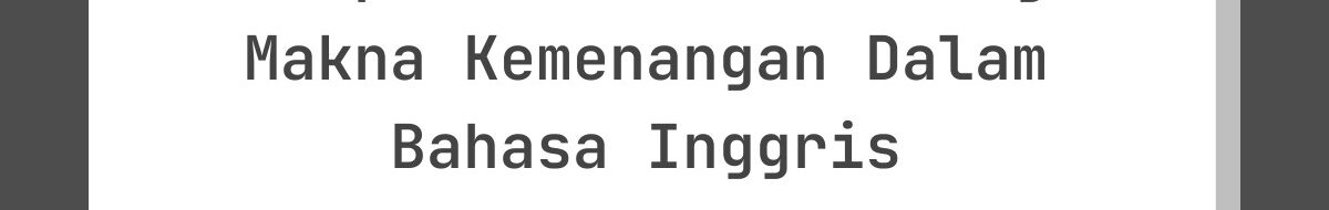 Ucapan Lebaran Tentang Makna Kemenangan Dalam Bahasa Inggris