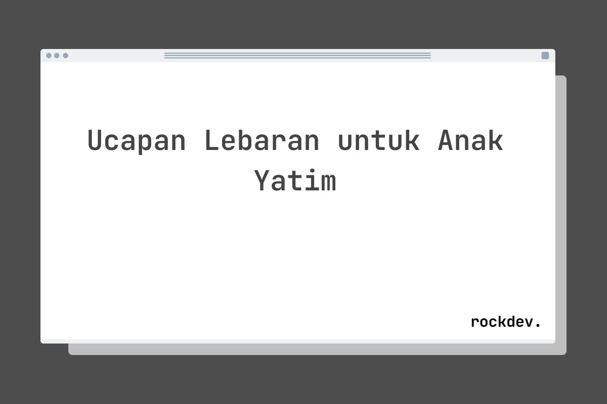 Ucapan Lebaran untuk Anak Yatim