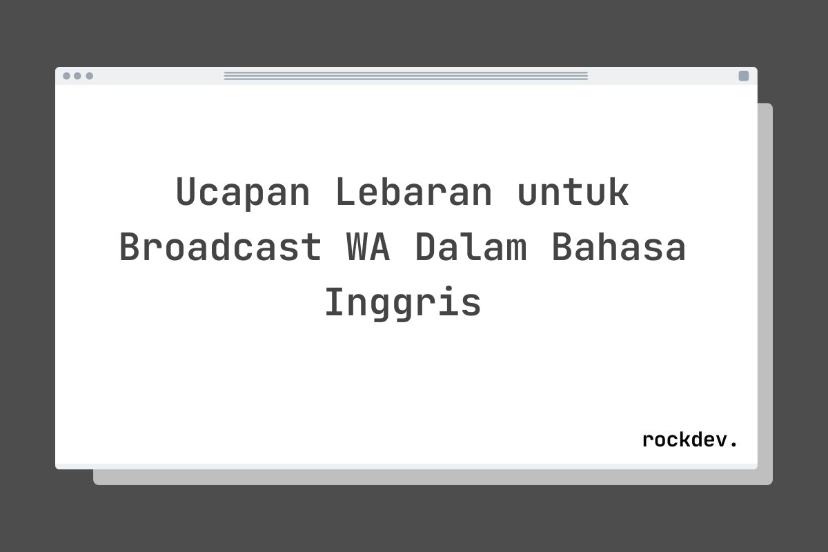 Ucapan Lebaran untuk Broadcast WA Dalam Bahasa Inggris