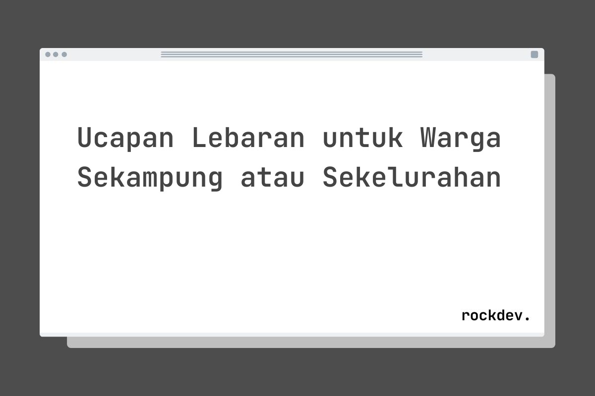 Ucapan Lebaran untuk Warga Sekampung atau Sekelurahan