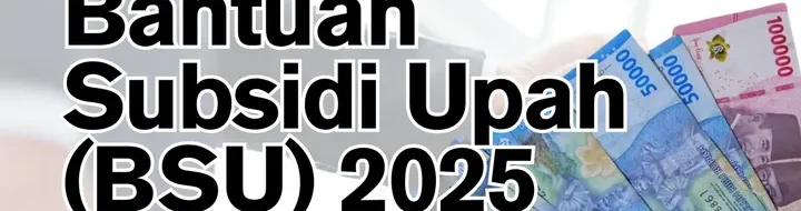 Daftar BSU 2025 Online: Cair Juni 2025, Simak Caranya!
