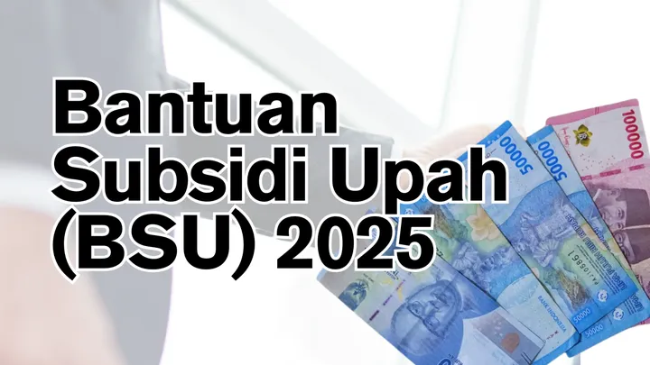 Daftar BSU 2025 Online: Cair Juni 2025, Simak Caranya!
