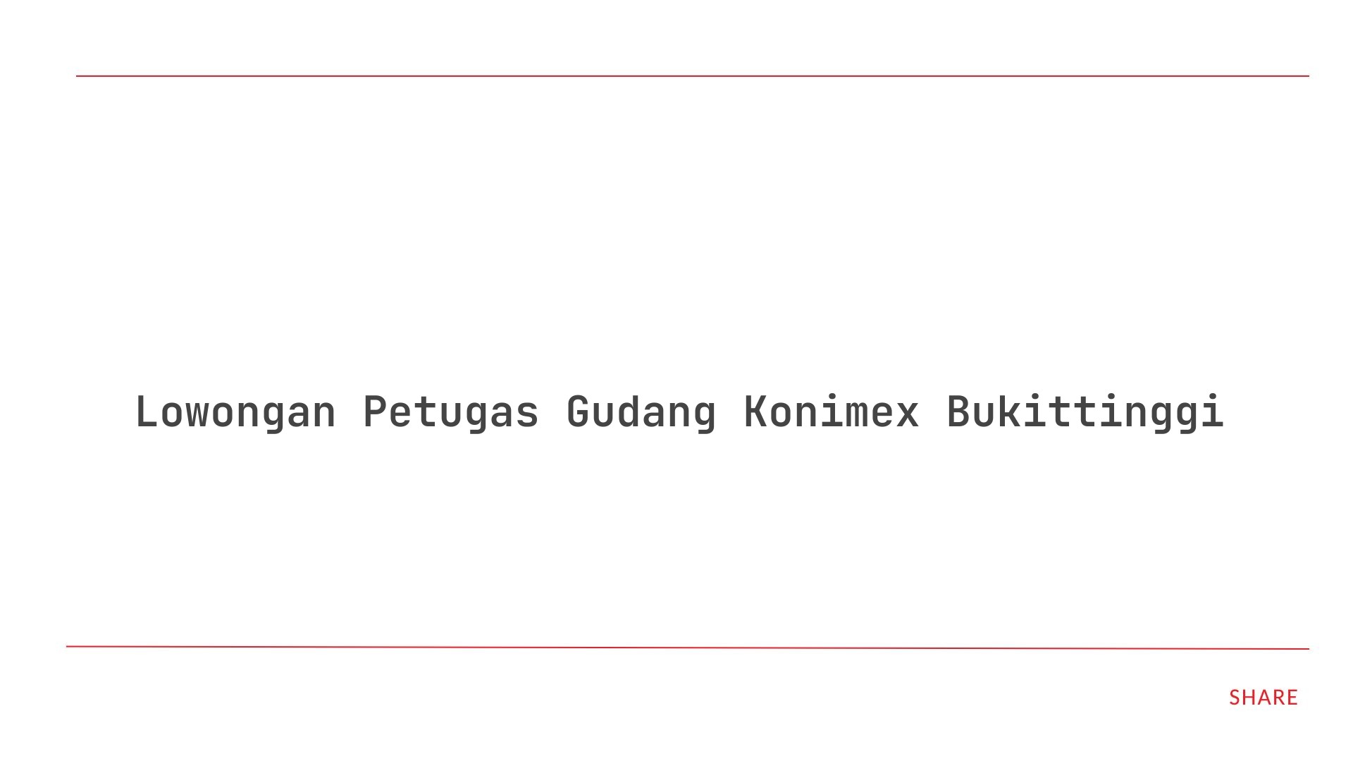 Lowongan Petugas Gudang Konimex Bukittinggi