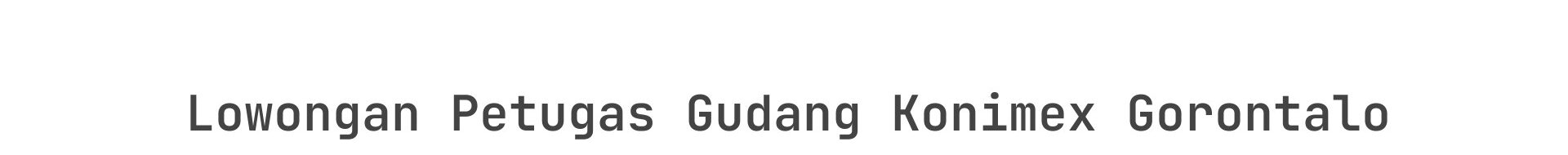 Lowongan Petugas Gudang Konimex Gorontalo