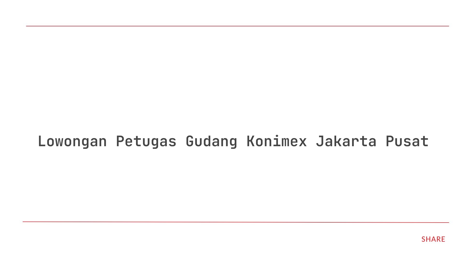 Lowongan Petugas Gudang Konimex Jakarta Pusat