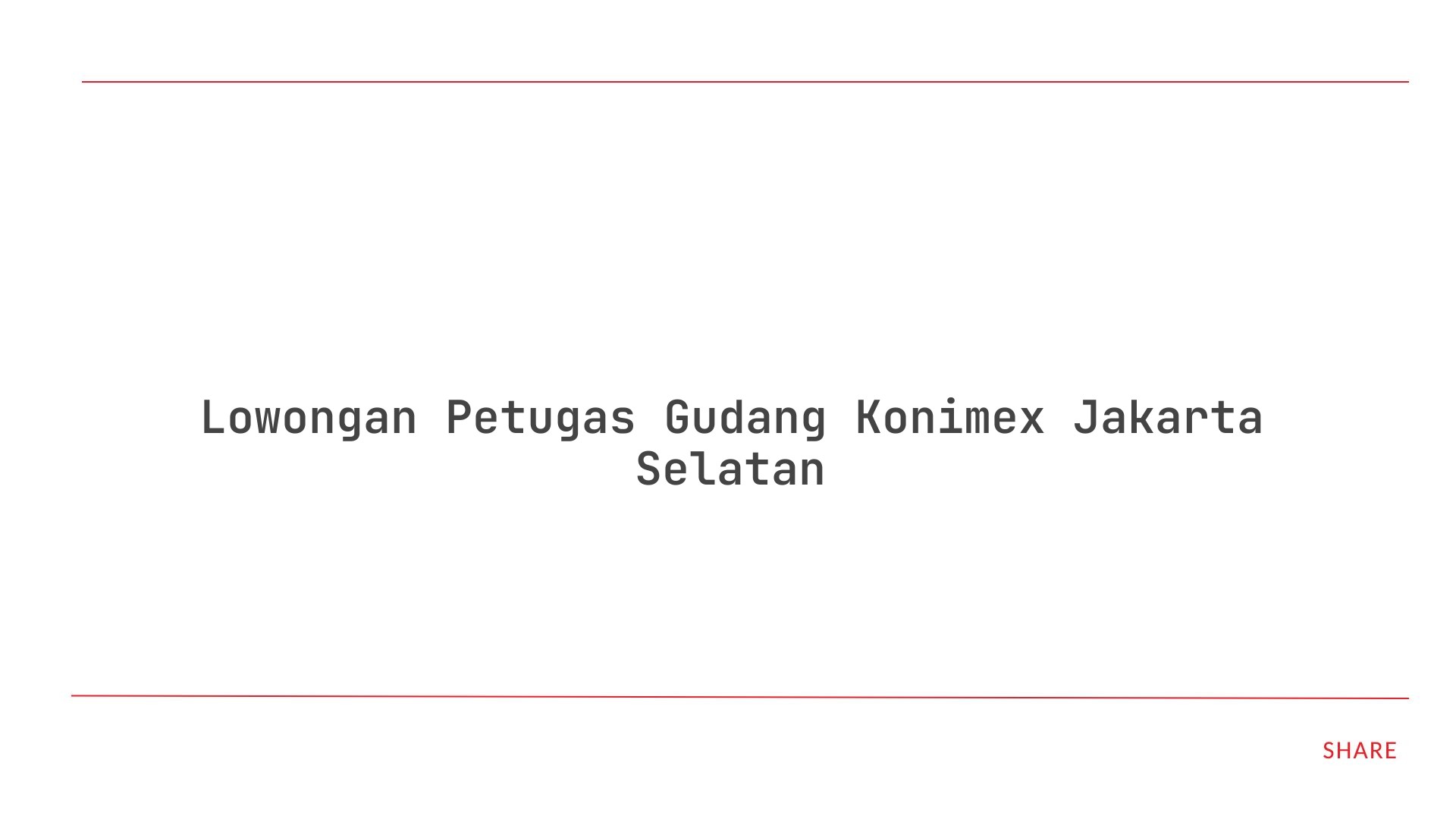 Lowongan Petugas Gudang Konimex Jakarta Selatan