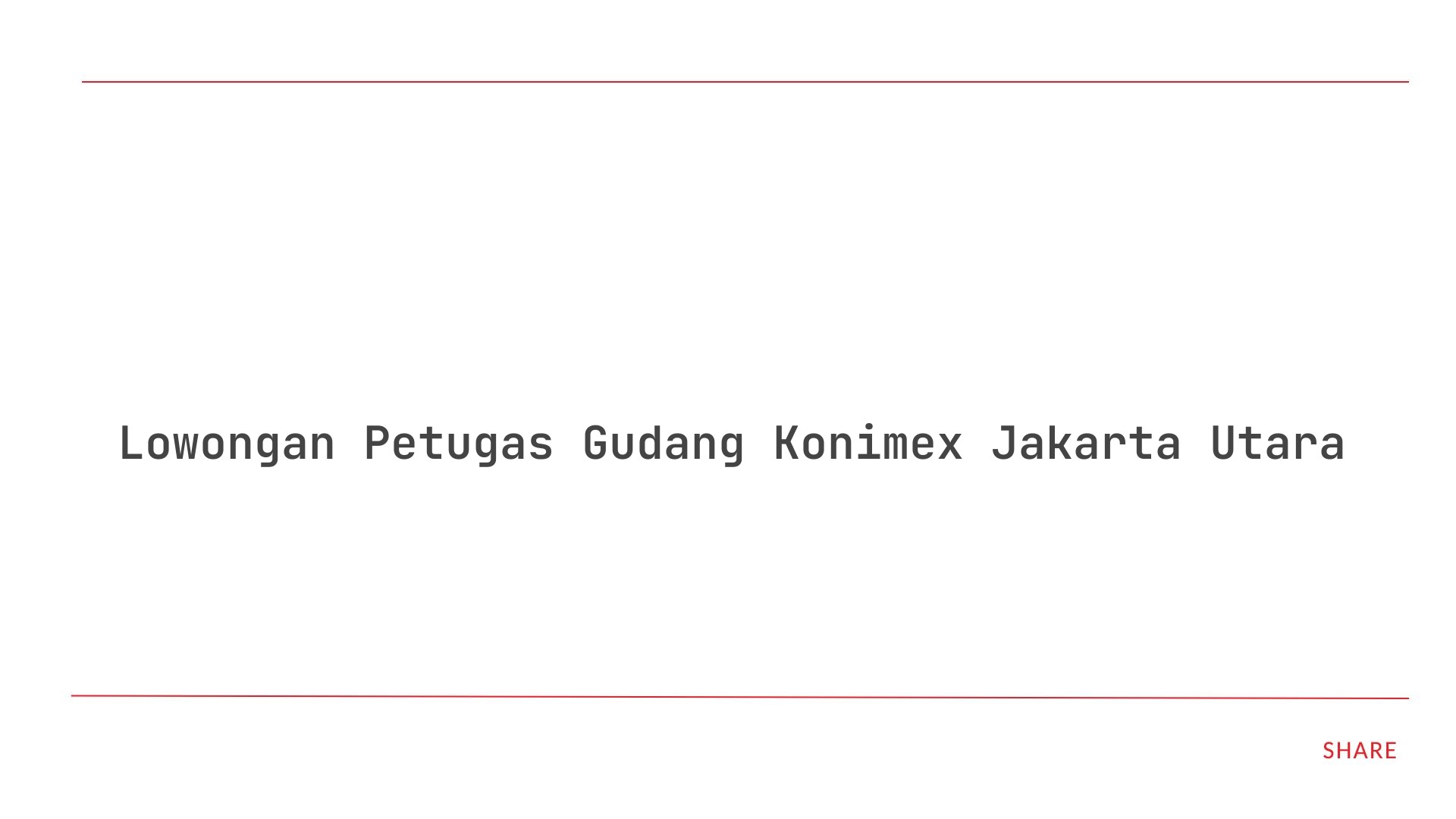 Lowongan Petugas Gudang Konimex Jakarta Utara