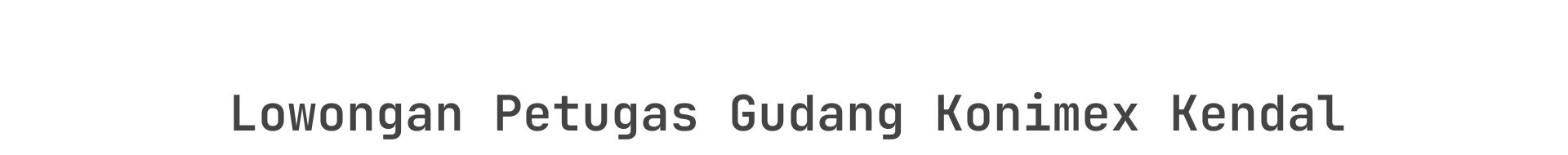 Lowongan Petugas Gudang Konimex Kendal