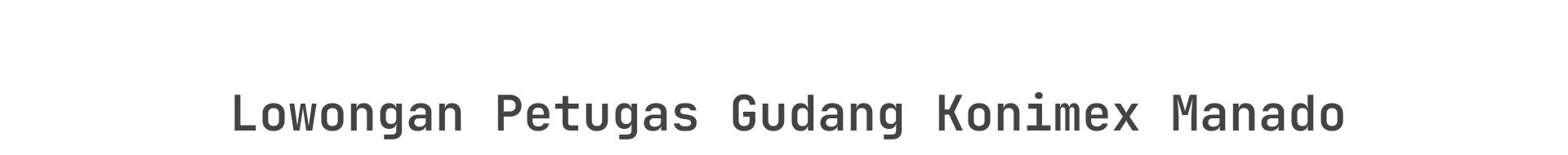 Lowongan Petugas Gudang Konimex Manado