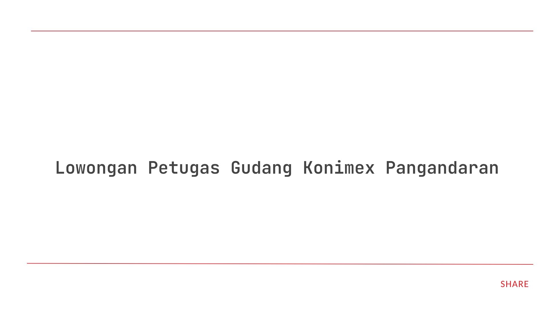 Lowongan Petugas Gudang Konimex Pangandaran