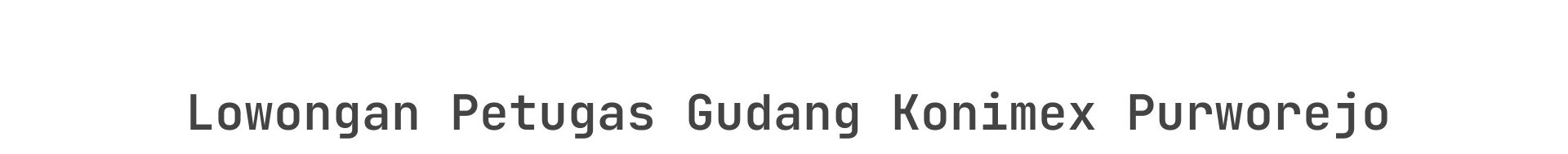 Lowongan Petugas Gudang Konimex Purworejo