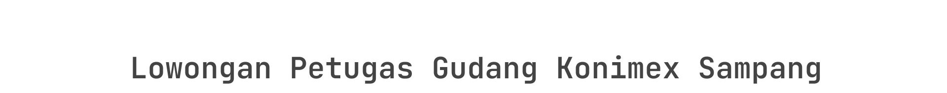 Lowongan Petugas Gudang Konimex Sampang