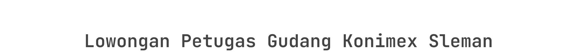 Lowongan Petugas Gudang Konimex Sleman