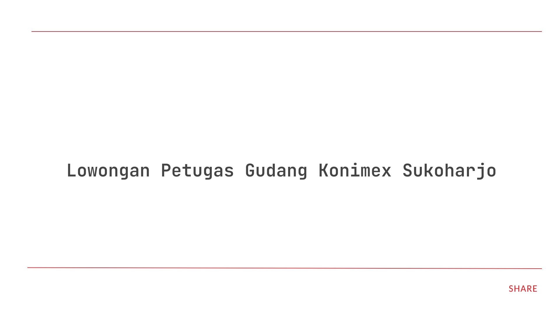 Lowongan Petugas Gudang Konimex Sukoharjo