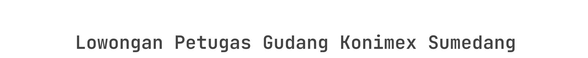Lowongan Petugas Gudang Konimex Sumedang