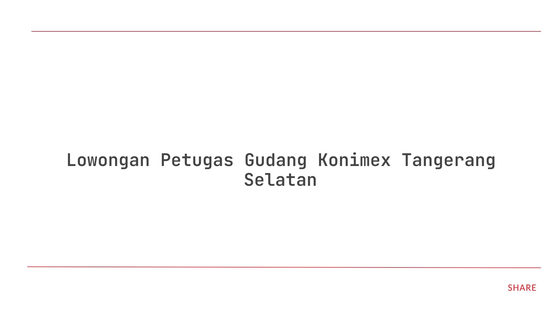Lowongan Petugas Gudang Konimex Tangerang Selatan